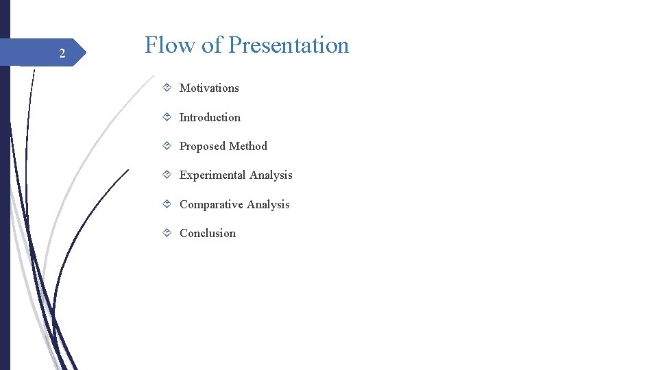 2 Flow of Presentation Motivations Introduction Proposed Method Experimental Analysis Comparative Analysis Conclusion 