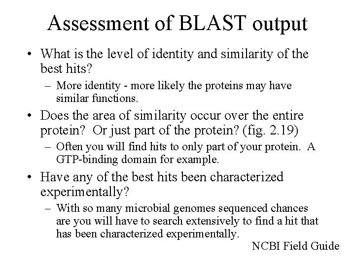 Assessment of BLAST output • What is the level of identity and similarity of