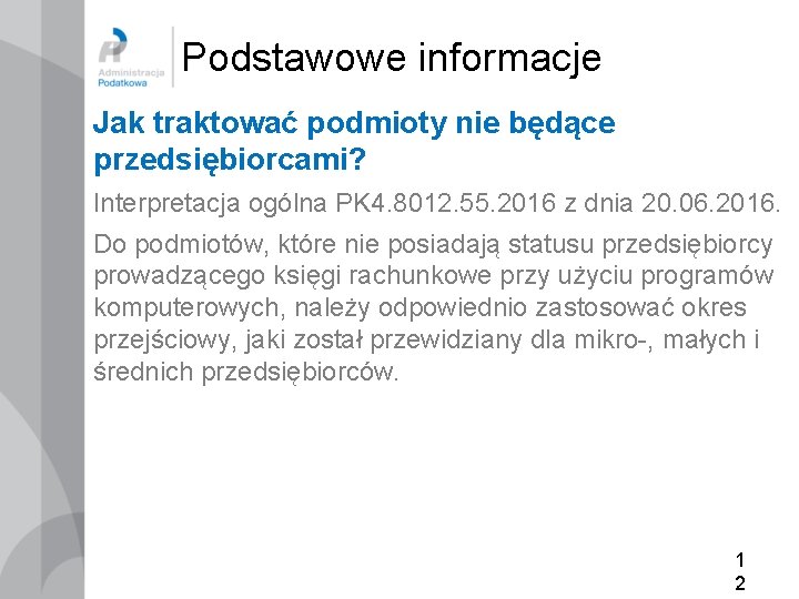 Podstawowe informacje Jak traktować podmioty nie będące przedsiębiorcami? Interpretacja ogólna PK 4. 8012. 55.