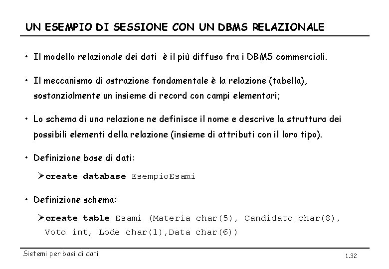 UN ESEMPIO DI SESSIONE CON UN DBMS RELAZIONALE • Il modello relazionale dei dati