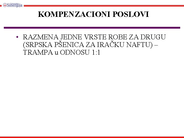 KOMPENZACIONI POSLOVI • RAZMENA JEDNE VRSTE ROBE ZA DRUGU (SRPSKA PŠENICA ZA IRAČKU NAFTU)