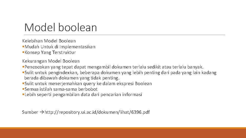 Model boolean Kelebihan Model Boolean §Mudah Untuk di Implementasikan §Konsep Yang Terstruktur Kekurangan Model