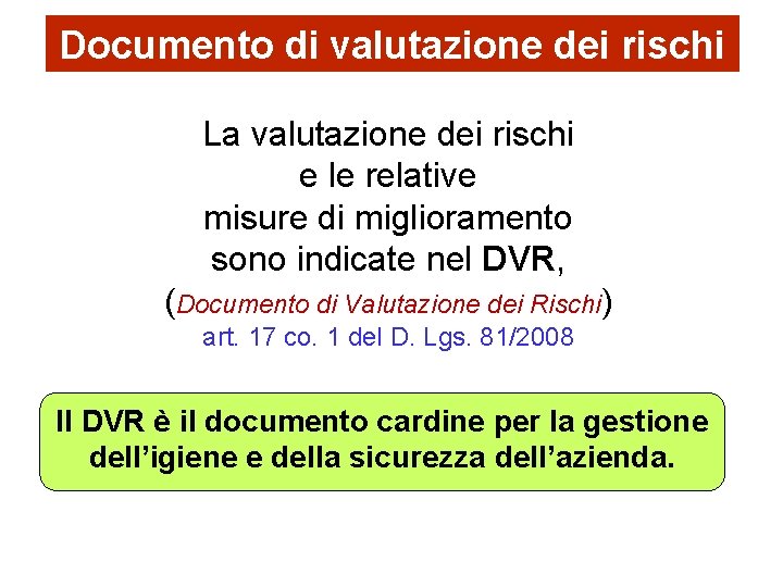 Documento di valutazione dei rischi La valutazione dei rischi e le relative misure di