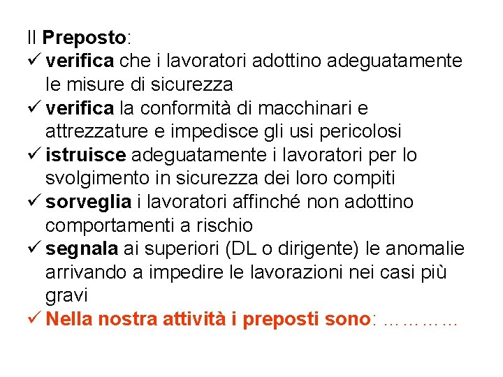 Il Preposto: verifica che i lavoratori adottino adeguatamente le misure di sicurezza verifica la