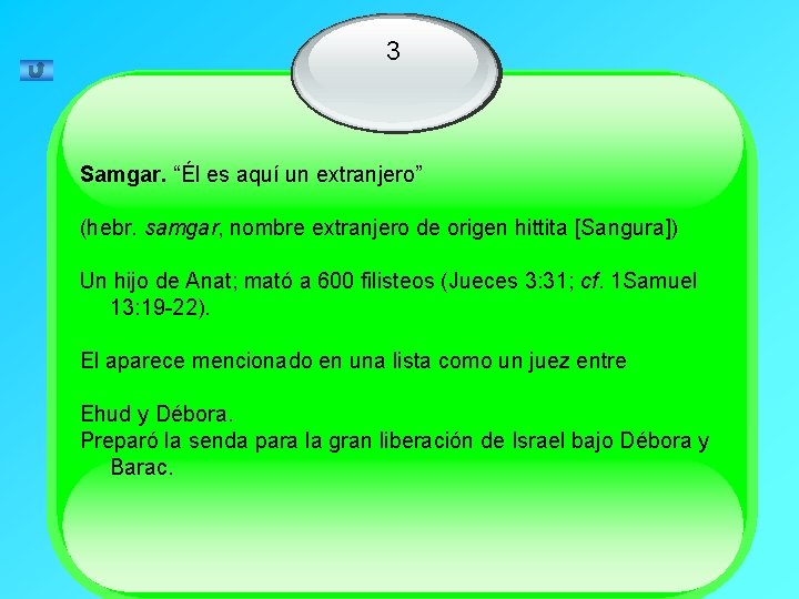 3 Samgar. “Él es aquí un extranjero” (hebr. samgar, nombre extranjero de origen hittita