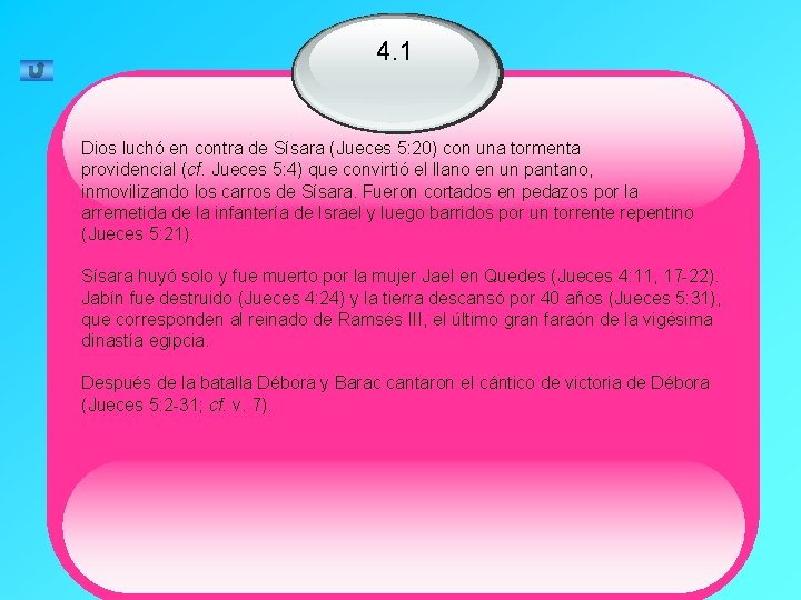 4. 1 Dios luchó en contra de Sísara (Jueces 5: 20) con una tormenta