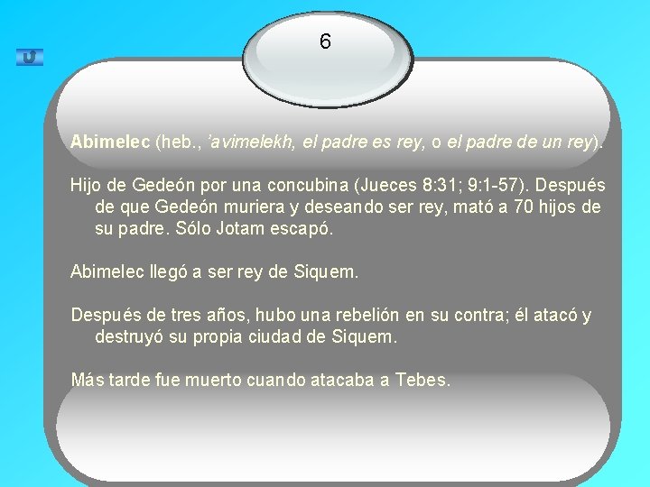 6 Abimelec (heb. , ’avimelekh, el padre es rey, o el padre de un