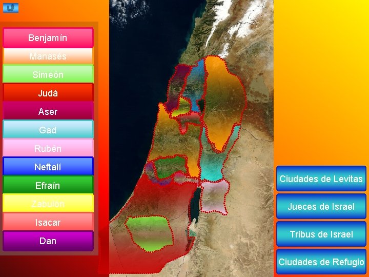 Benjamín Manasés Simeón Judá Aser Gad Rubén Neftalí Efraín Zabulón Ciudades de Levitas Jueces