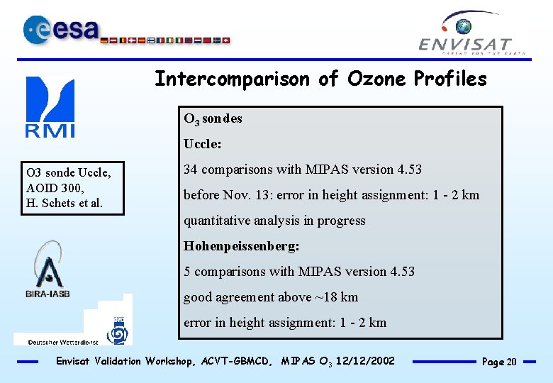 Intercomparison of Ozone Profiles O 3 sondes Uccle: O 3 sonde Uccle, AOID 300,