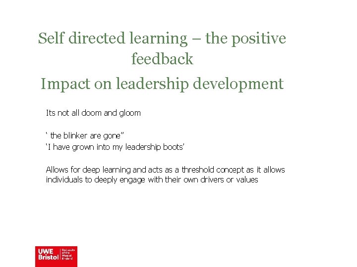 Self directed learning – the positive feedback Impact on leadership development Its not all
