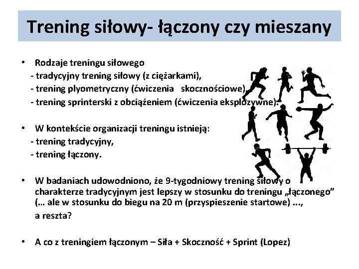 Trening siłowy- łączony czy mieszany • Rodzaje treningu siłowego - tradycyjny trening siłowy (z