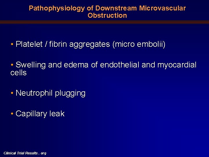 Pathophysiology of Downstream Microvascular Obstruction • Platelet / fibrin aggregates (micro embolii) • Swelling