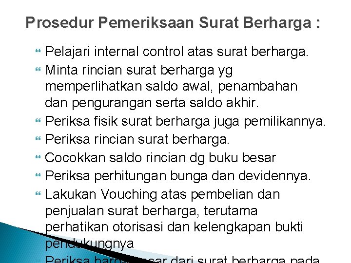 Prosedur Pemeriksaan Surat Berharga : Pelajari internal control atas surat berharga. Minta rincian surat