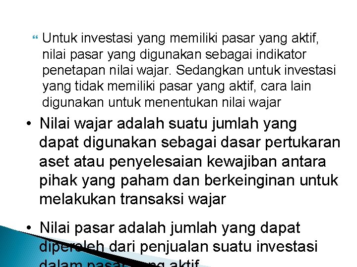  Untuk investasi yang memiliki pasar yang aktif, nilai pasar yang digunakan sebagai indikator