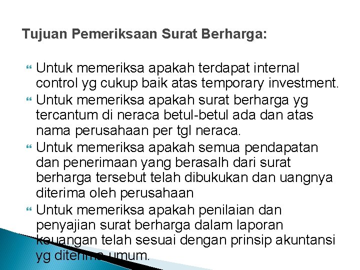 Tujuan Pemeriksaan Surat Berharga: Untuk memeriksa apakah terdapat internal control yg cukup baik atas