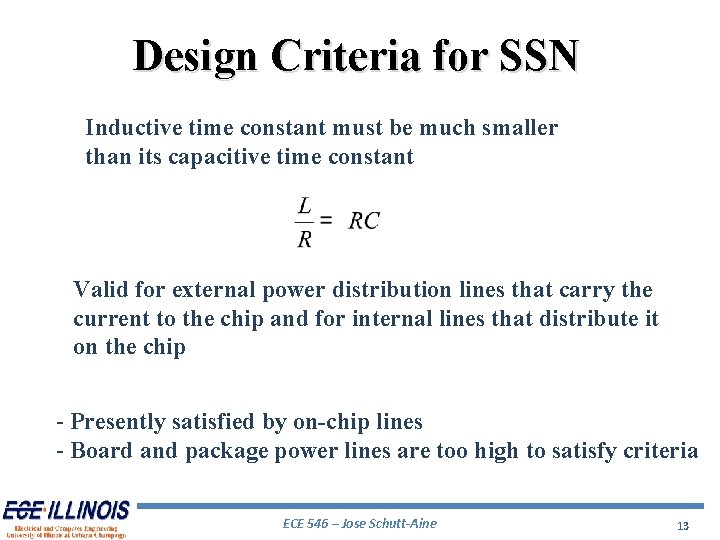 Design Criteria for SSN Inductive time constant must be much smaller than its capacitive