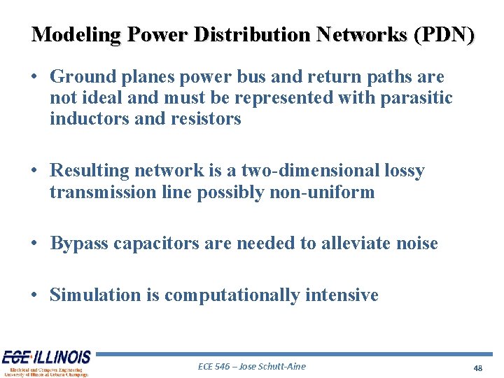Modeling Power Distribution Networks (PDN) • Ground planes power bus and return paths are