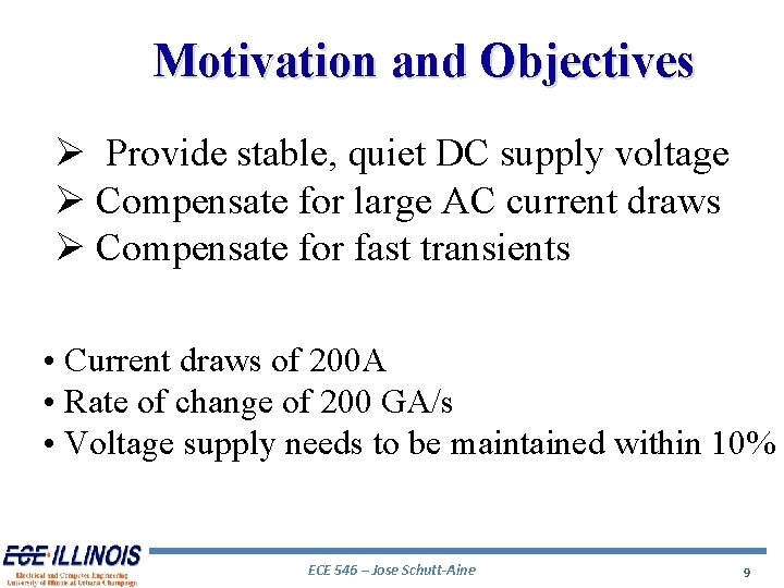 Motivation and Objectives Ø Provide stable, quiet DC supply voltage Ø Compensate for large