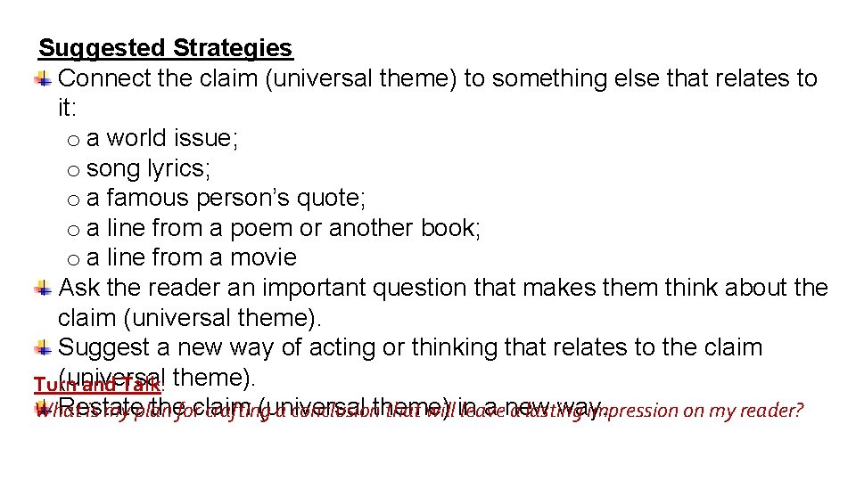 Suggested Strategies Connect the claim (universal theme) to something else that relates to it: