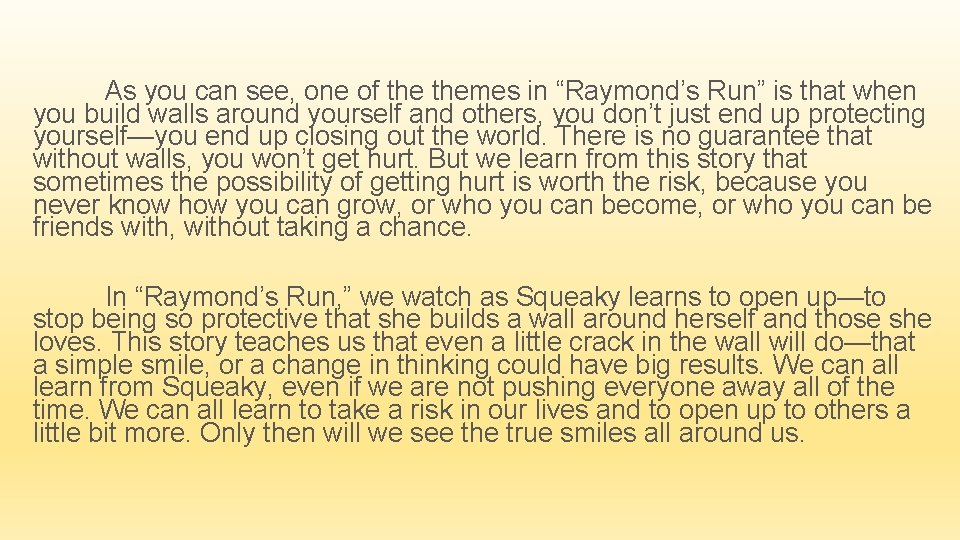As you can see, one of themes in “Raymond’s Run” is that when you