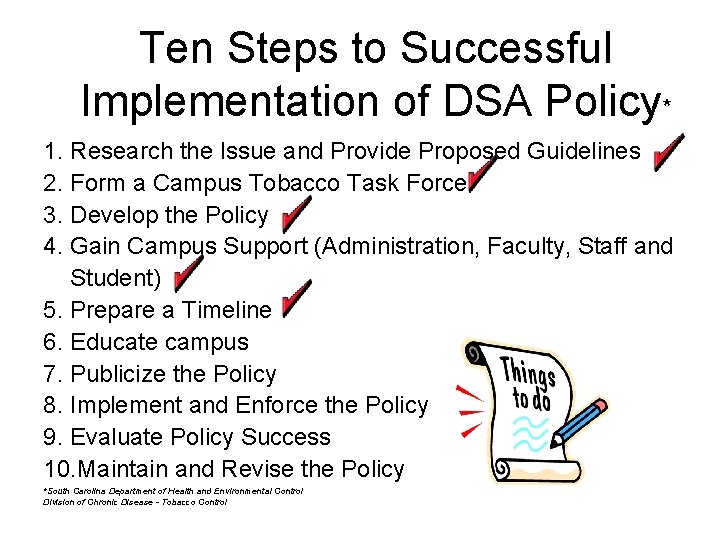 Ten Steps to Successful Implementation of DSA Policy* 1. Research the Issue and Provide