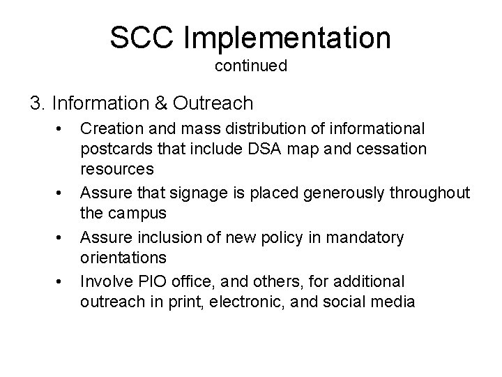 SCC Implementation continued 3. Information & Outreach • • Creation and mass distribution of