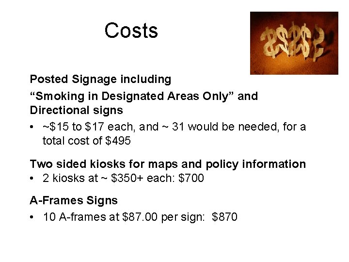 Costs Posted Signage including “Smoking in Designated Areas Only” and Directional signs • ~$15