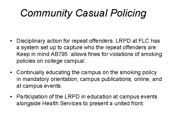 Community Casual Policing • Disciplinary action for repeat offenders. LRPD at FLC has a