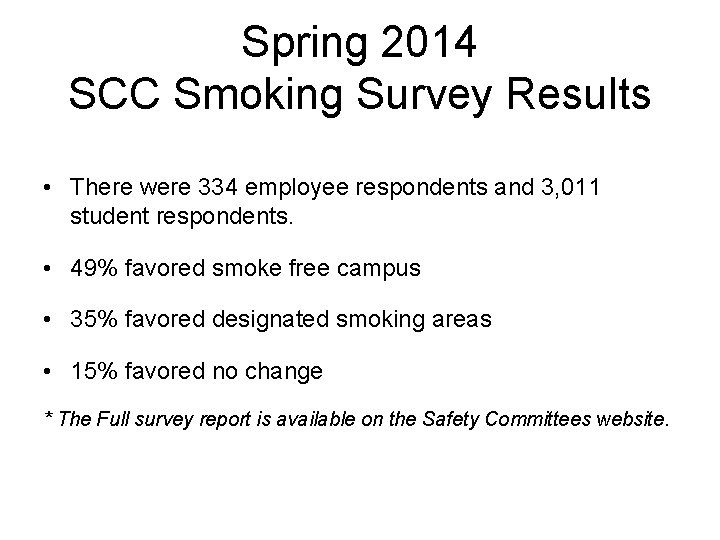 Spring 2014 SCC Smoking Survey Results • There were 334 employee respondents and 3,