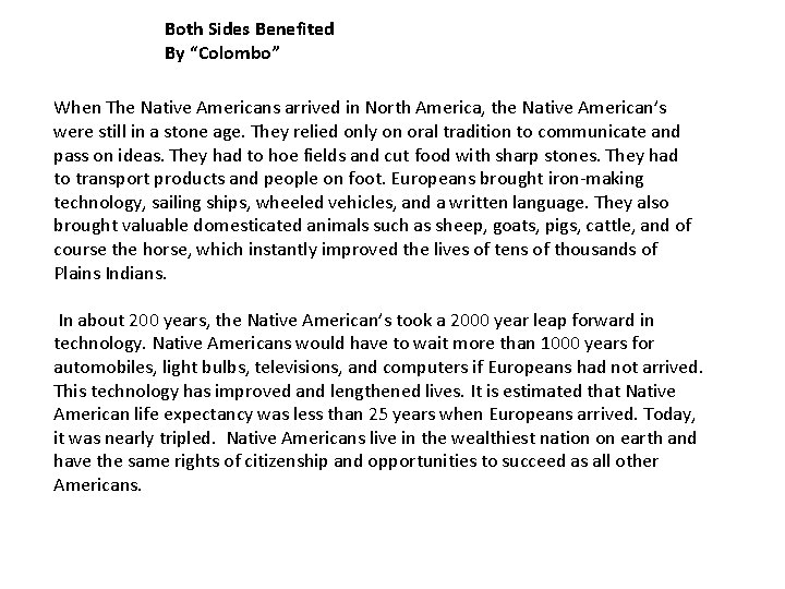Both Sides Benefited By “Colombo” When The Native Americans arrived in North America, the