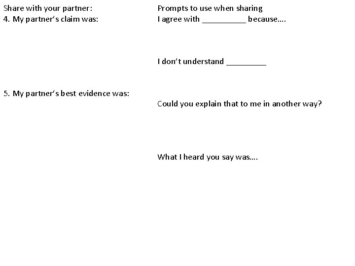 Share with your partner: 4. My partner’s claim was: 5. My partner’s best evidence