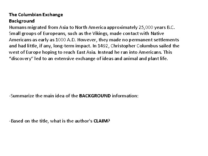 The Columbian Exchange Background Humans migrated from Asia to North America approximately 25, 000