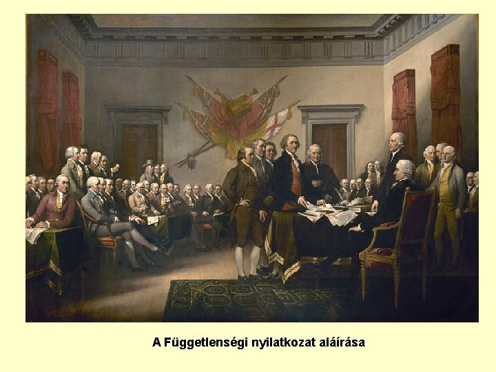 A Függetlenségi nyilatkozat aláírása 