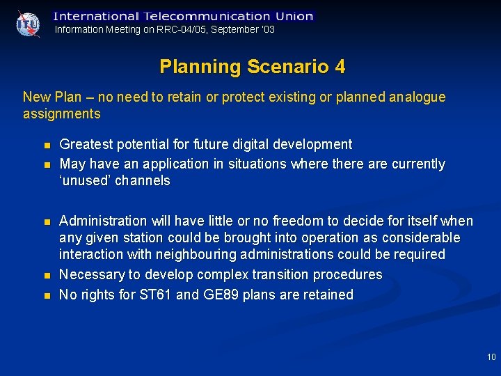 Information Meeting on RRC 04/05, September ’ 03 Planning Scenario 4 New Plan –