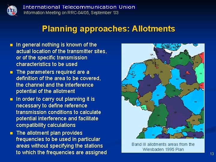 Information Meeting on RRC 04/05, September ’ 03 Planning approaches: Allotments n n In