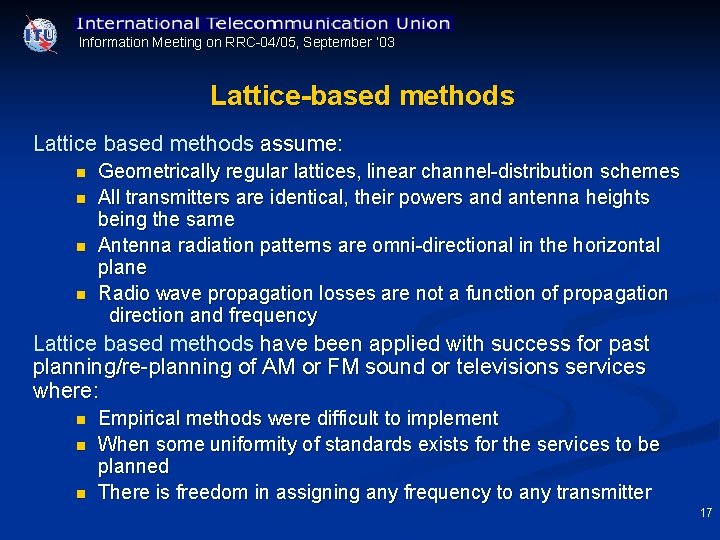 Information Meeting on RRC 04/05, September ’ 03 Lattice-based methods Lattice based methods assume: