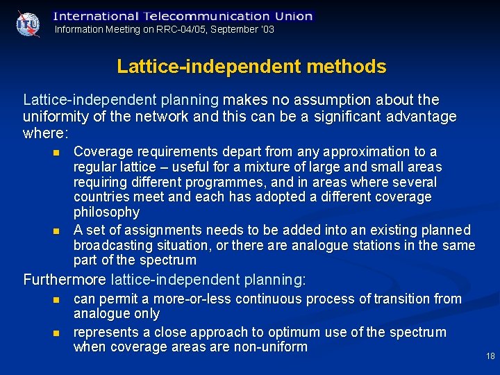 Information Meeting on RRC 04/05, September ’ 03 Lattice-independent methods Lattice independent planning makes
