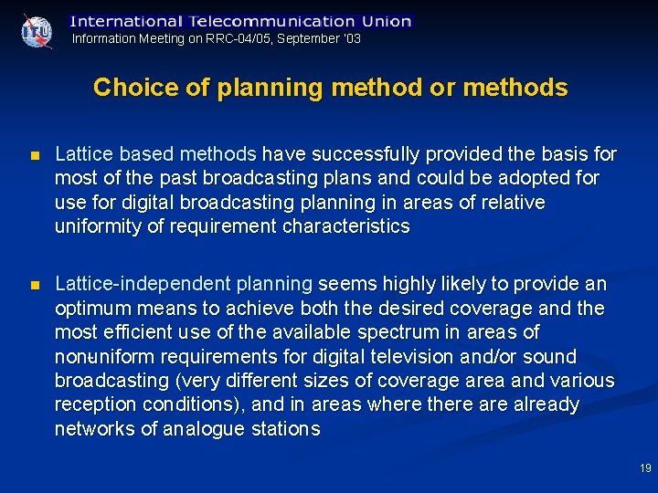 Information Meeting on RRC 04/05, September ’ 03 Choice of planning method or methods