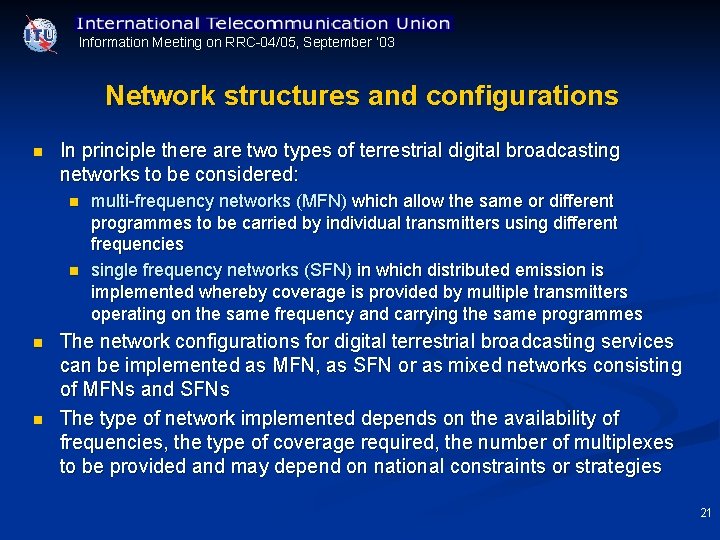 Information Meeting on RRC 04/05, September ’ 03 Network structures and configurations n In