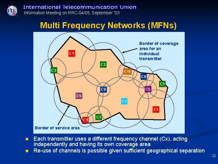 Information Meeting on RRC 04/05, September ’ 03 Multi Frequency Networks (MFNs) Border of