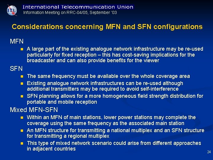 Information Meeting on RRC 04/05, September ’ 03 Considerations concerning MFN and SFN configurations