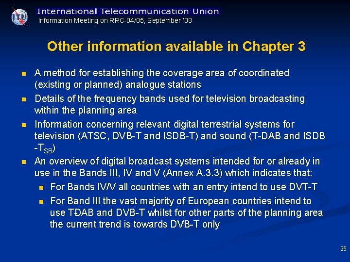 Information Meeting on RRC 04/05, September ’ 03 Other information available in Chapter 3