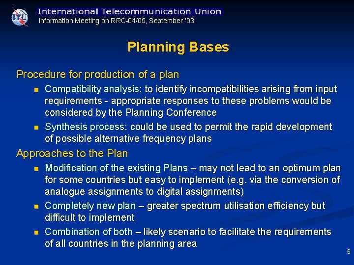 Information Meeting on RRC 04/05, September ’ 03 Planning Bases Procedure for production of
