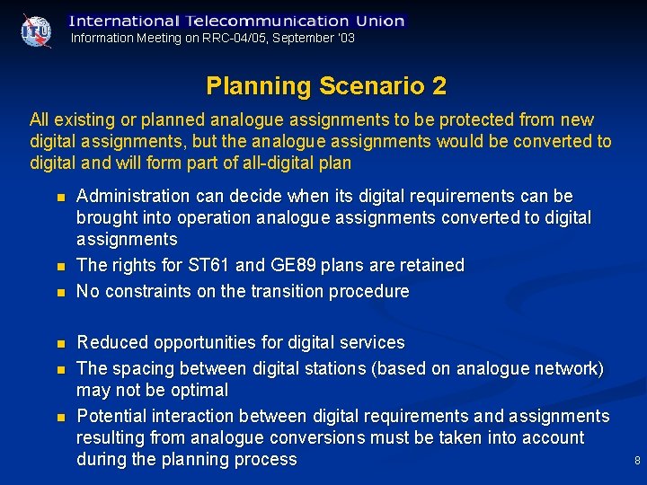 Information Meeting on RRC 04/05, September ’ 03 Planning Scenario 2 All existing or