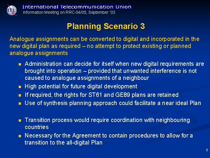 Information Meeting on RRC 04/05, September ’ 03 Planning Scenario 3 Analogue assignments can