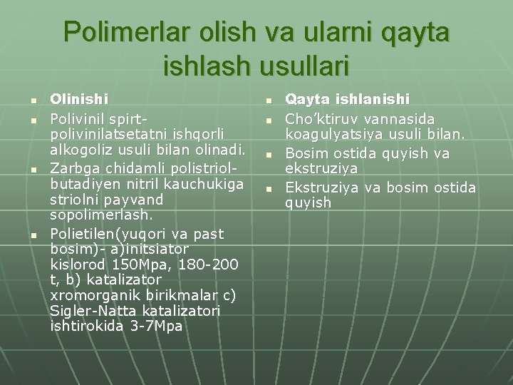 Polimerlar olish va ularni qayta ishlash usullari n n Olinishi Polivinil spirtpolivinilatsetatni ishqorli alkogoliz