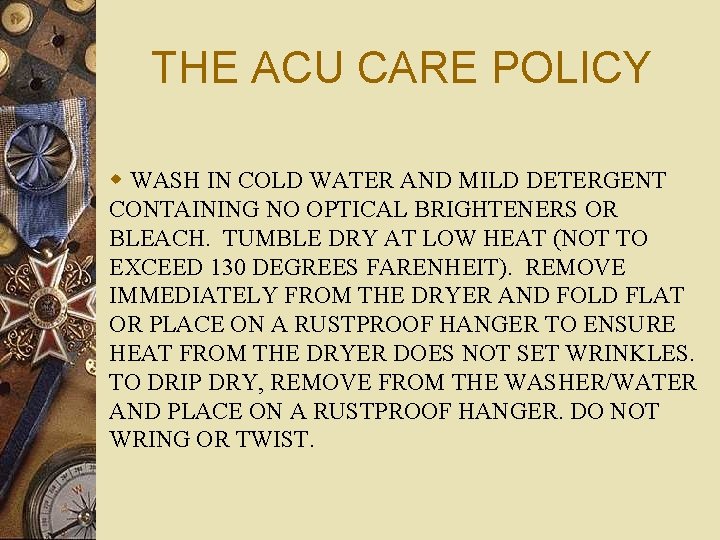 THE ACU CARE POLICY w WASH IN COLD WATER AND MILD DETERGENT CONTAINING NO