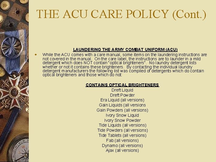 THE ACU CARE POLICY (Cont. ) w LAUNDERING THE ARMY COMBAT UNIFORM (ACU) While