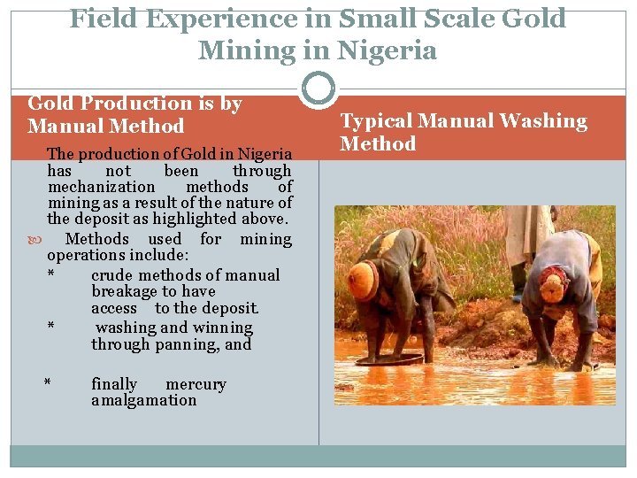 Field Experience in Small Scale Gold Mining in Nigeria Gold Production is by Manual