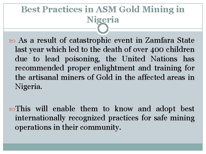 Best Practices in ASM Gold Mining in Nigeria As a result of catastrophic event